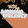 Diamond Violence