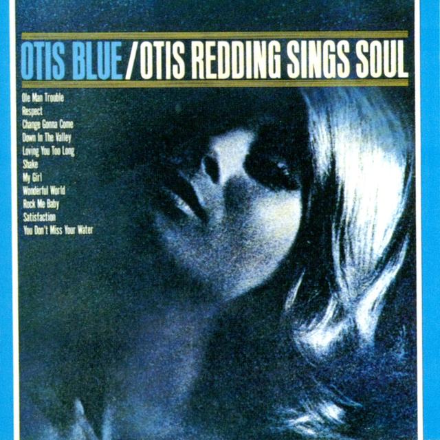 Album cover art for Otis Blue/Otis Redding Sings Soul