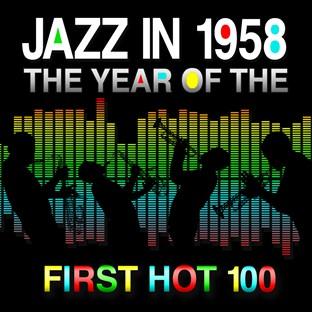 Album cover art for Jazz In 1958 - The Year Of The First Hot 100