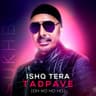 Ishq Tera Tadpave