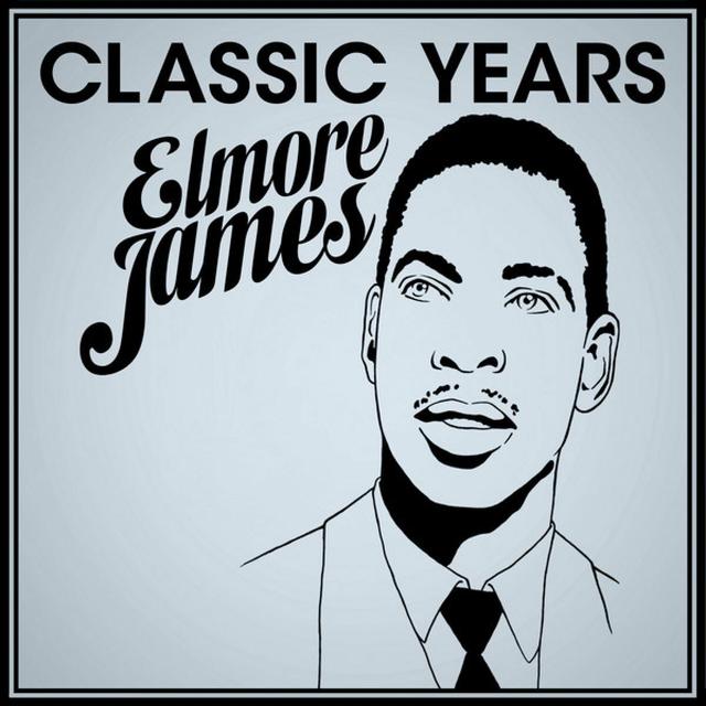 Album cover art for Classic Years - Elmore James