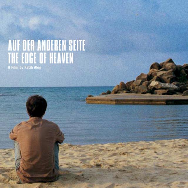 Album cover art for Auf Der Anderen Seite, The Edge Of Heaven - A Film By Fatih Akin