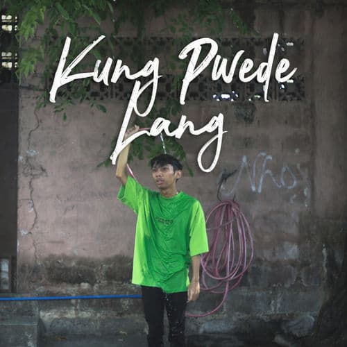 Album cover art for Kung Pwede Lang