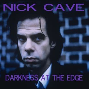 Album cover art for Darkness at the Edge: Nick Cave & The Bad Seeds