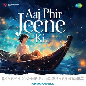 Album cover art for Aaj Phir Jeene Ki - Knockwell Bounce Mix