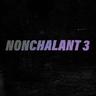 NONCHALANT 3