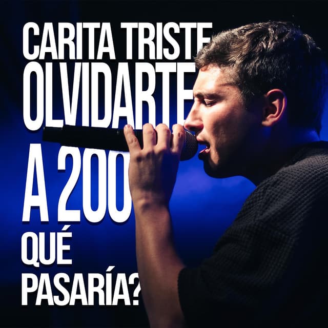 Album cover art for Carita triste / Olvidarte / A 200 / ¿Qué pasaría?