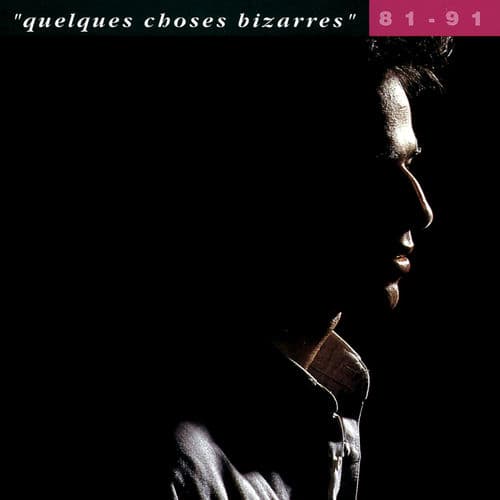 Album cover art for Quelques Choses Bizarres (81-91)