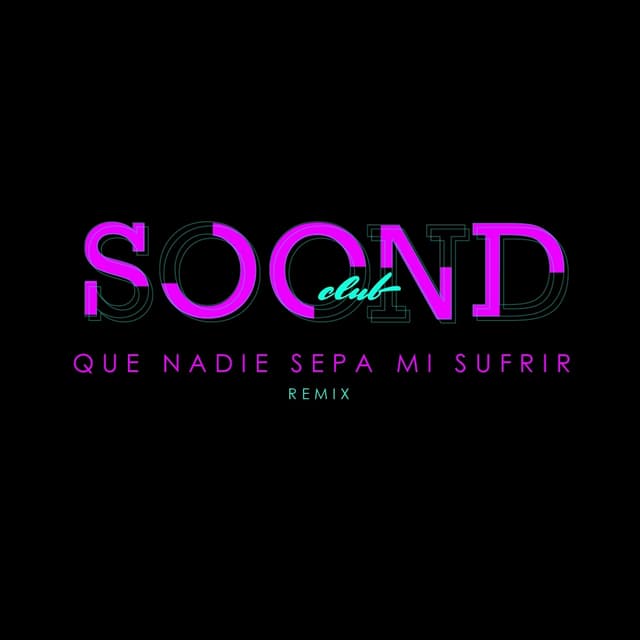 Album cover art for La foule : Que Nadie Sepa Mi Sufrir (Soondclub Remix) - Single