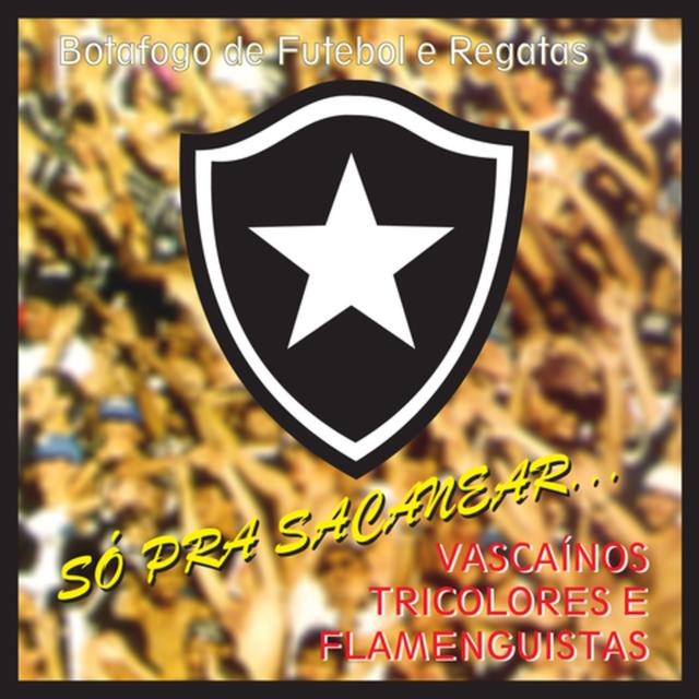 Album cover art for Só Pra Sacanear Vascaínos, Tricolores e Flamenguistas