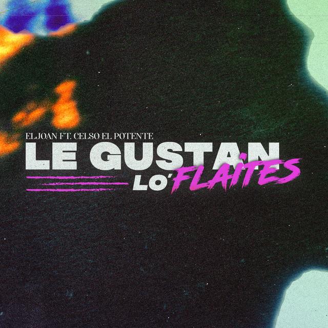 Album cover art for Le Gustan lo' Flaites