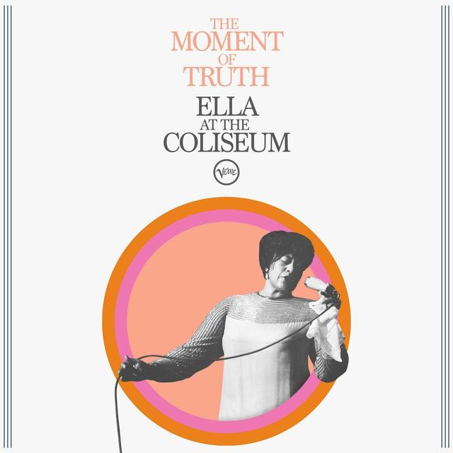 Album cover art for The Moment Of Truth: Ella At The Coliseum (Live)