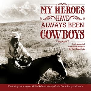 Album cover art for My Heroes Have Always Been Cowboys: Instrumental Western Favorites