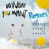 Do What You Want [Zeskerz Remix]