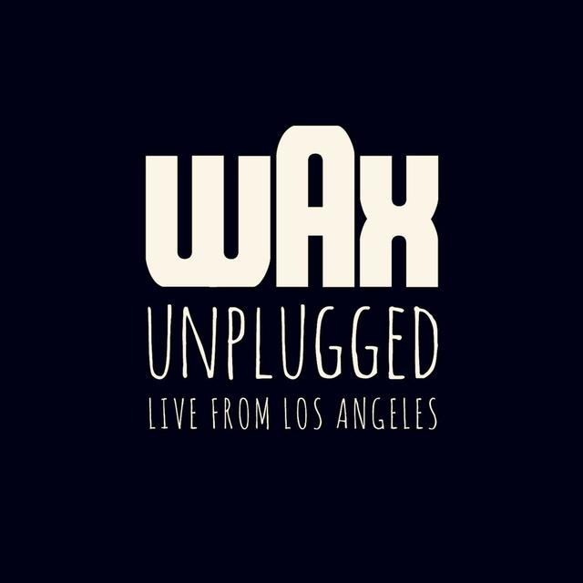 Album cover art for Wax Unplugged (Live from Los Angeles)