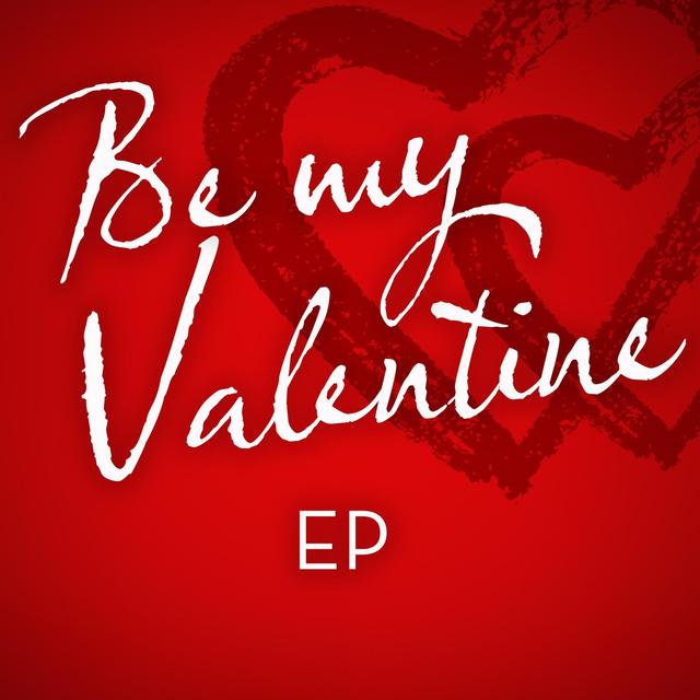 Album cover art for Be My Valentine