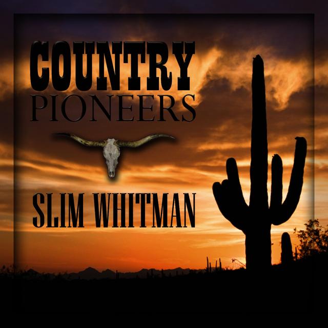 Album cover art for Country Pioneers - Slim Whitman