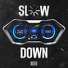 Slow Down