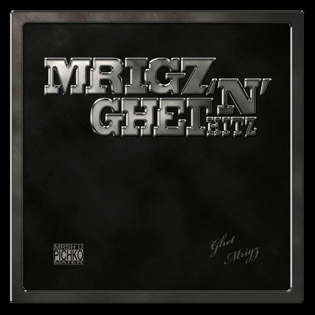 Album cover art for Mrigz 'N' Ghet Hitz