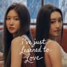 Ive just learned to love