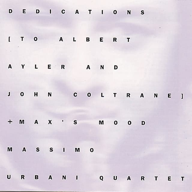 Album cover art for Dedications To Albert Ayler And John Coltrane / Max's Mood