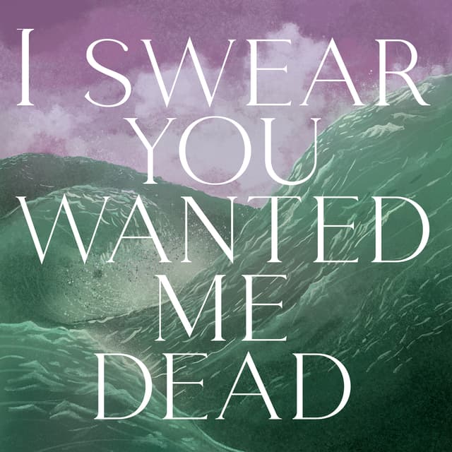 Album cover art for I Swear You Wanted Me Dead