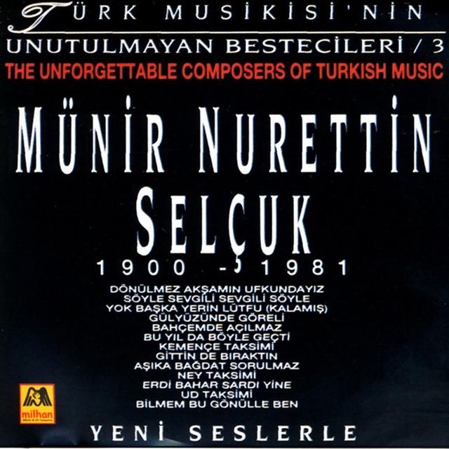 Album cover art for Münir Nurettin Selçuk - Türk Musikisinin Unutulmayan Bestecileri 3 (the Unforgettable Composers Of Turkish Music)