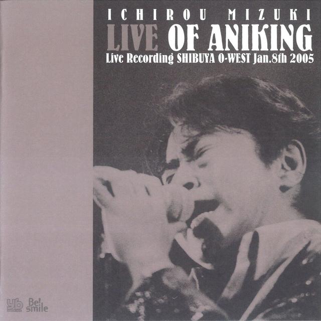 Album cover art for Ichiro Mizuki Live of Aniking -Live Recording Shibuya O-West Jan.8th 2005-