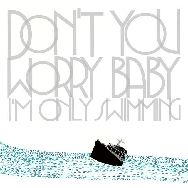 Album cover art for Don't You Worry Baby (i'm Only Swimming)