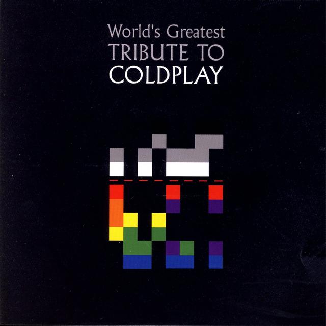 Album cover art for The World's Greatest Tribute To Coldplay