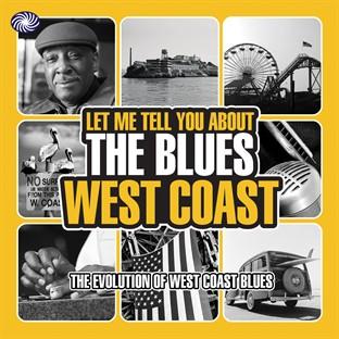 Album cover art for Let Me Tell You About The Blues: West Coast