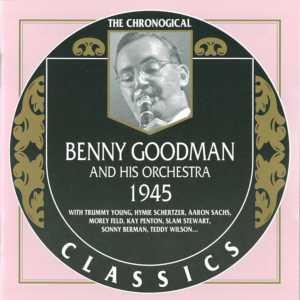 Album cover art for The Chronological Classics: Benny Goodman and His Orchestra 1945
