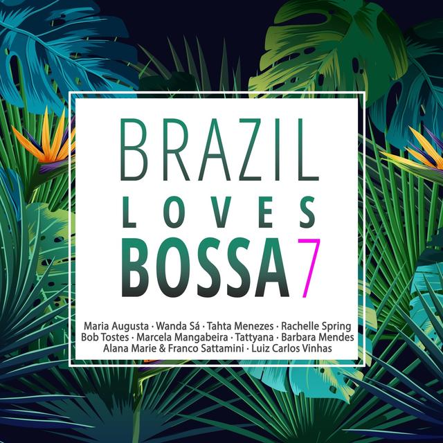 Album cover art for Brazil Loves Bossa, Vol. 7