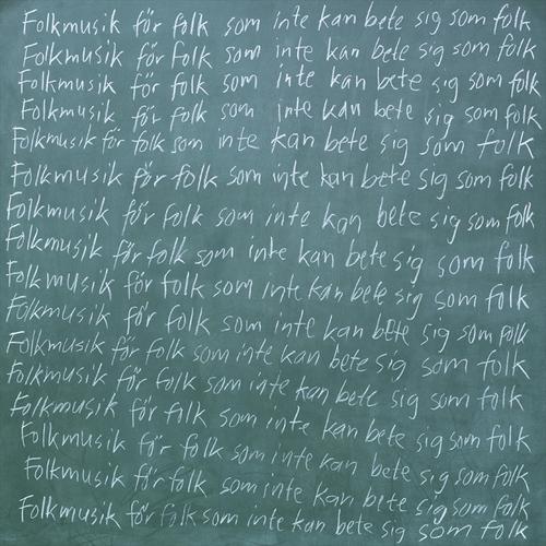 Album cover art for Folkmusik För Folk Som Inte Kan Bete Sig Som Folk