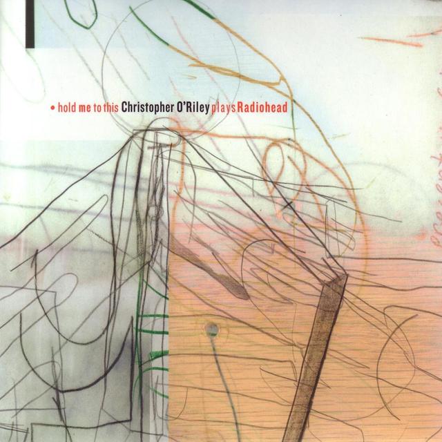 Album cover art for Hold Me To This - Christopher O'riley Plays Radiohead